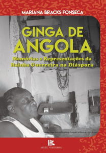 Ginga de Angola: memórias e representações da Rainha guerreira na diáspora [E-book]