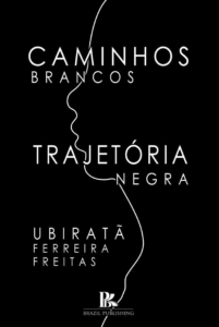 Caminhos brancos, trajetória negra [E-book]
