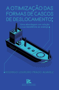 A otimização das formas de cascos de deslocamento: uma abordagem em relação a sua resistência ao avanço [E-book]