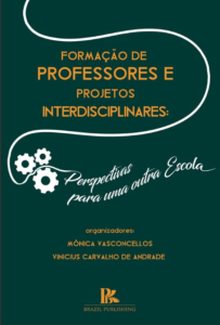 Formação de professores e projetos interdisciplinares: perspectivas para uma outra escola [E-book]