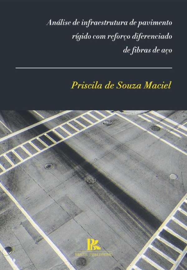 Análise da infraestrutura de pavimento rígido com reforço diferenciado de fibras de aço [E-book]