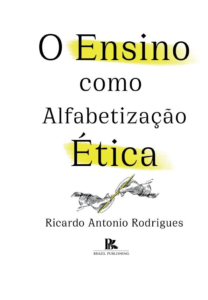 O ensino como alfabetização ética [E-book]