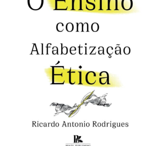 O ensino como alfabetização ética [E-book]
