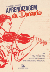 Aprendizagem da docência: um olhar sobre o professor de instrumento musical [E-book]