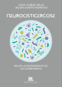 Neurocisticercose: relato autoetnográfico de um acometimento [E-book]