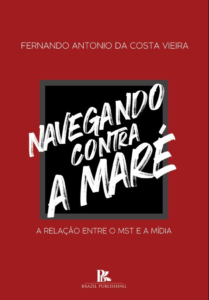Navegando contra a maré: a relação entre o MST e a mídia [E-book}