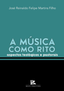 A música como rito: aspectos teológicos e pastorais [E-book]
