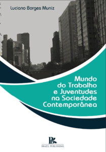 Mundo do trabalho e juventudes na sociedade contemporânea [E-book]