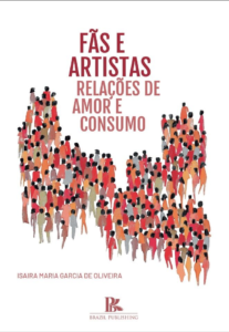Fãs e artistas: relações de amor e consumo [E-book]