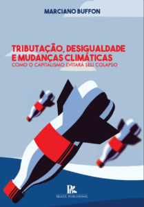 Tributação, desigualdade e mudanças climáticas: como o capitalismo evitará seu colapso [E-book]