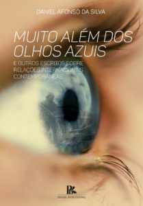 Muito além dos olhos azuis e outros escritos sobre relações internacionais contemporâneas [E-book]