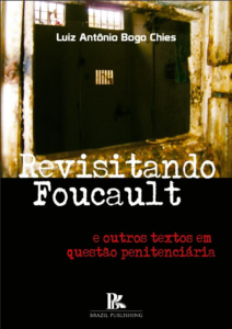 Revisitando Foucault e outros textos em questão penitenciária [E-book]