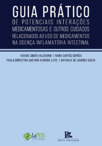 Guia prático de potenciais interações medicamentosas e outros cuidados relacionados ao uso de medicamentos na Doença Inflamatória Intestinal [E-book]