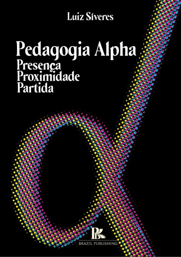 Pedagogia Alpha, presença, proximidade e partida [E-book]