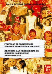 Políticas de alimentação escolar das décadas 1960-1970 [E-book]