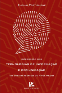 Integração das Tecnologias de Informação e Comunicação no Ensino Técnico de Nível Médio [E-book]