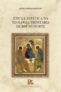 Ética e Estética na Teologia Trinitária de Bruno Forte [E-book]