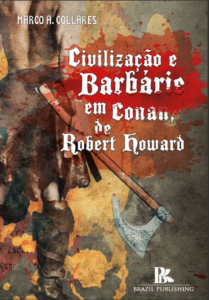 Civilização e Barbárie em Conan, de Robert Howard [E-book]