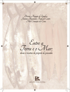 Entre a terra e o mar: Dicas e receitas do preparo de pescados [E-book]