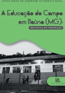 A educação do Campo em Itaúna (MG): uma escola em construção [E-book]
