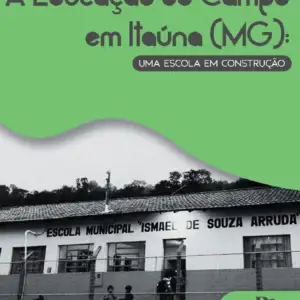A educação do Campo em Itaúna (MG): uma escola em construção [E-book]
