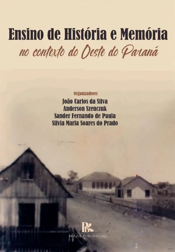 Ensino de história e memória no contexto do oeste do Paraná [E-book]