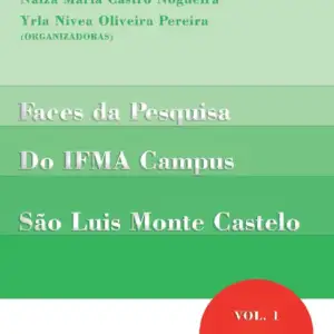 Faces da pesquisa do IFMA Campus São Luis Monte Castelo [E-book]