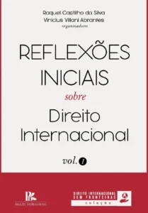Reflexões iniciais sobre direito internacional vol.1 [E-book]