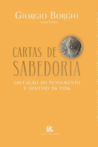 Cartas de sabedoria: educação do pensamento e sentido da vida [E-book]