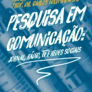 Pesquisa em comunicação: jornal, rádio, tv e redes sociais [E-book]
